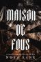 [Cirque Du Désir 02] • Maison De Fous